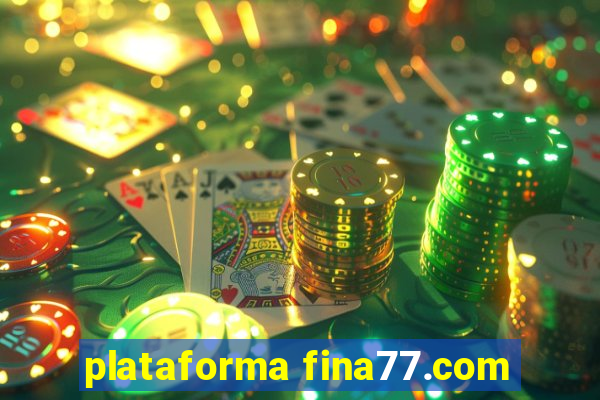 plataforma fina77.com